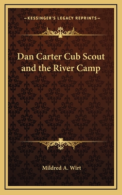 Dan Carter Cub Scout and the River Camp - Wirt, Mildred A