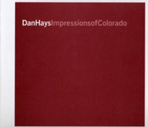 Dan Hays: Impressions of Colorado