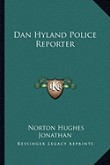 Dan Hyland Police Reporter