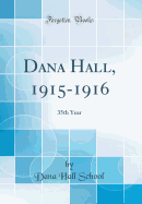 Dana Hall, 1915-1916: 35th Year (Classic Reprint)