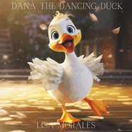 Dana The Dancing Duck