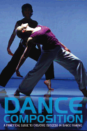 Dance Composition: A Practical Guide to Creative Success in Dance Making