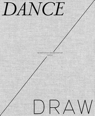 Dance/Draw - Lambert-Beatty, Carrie, and Lord, Catherine, and Molesworth, Helen