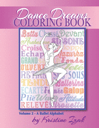 Dance Dreams Coloring Book: A Ballet Alphabet: Have fun learning about ballet, while you color!