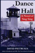 Dance Hall: A Novel of Sing Sing