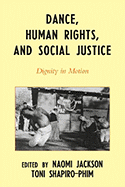 Dance, Human Rights, and Social Justice: Dignity in Motion