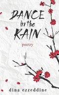 Dance in the Rain: Haikus and Poetry for the soul