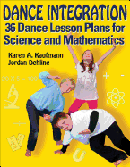 Dance Integration: 36 Dance Lesson Plans for Science and Mathematics