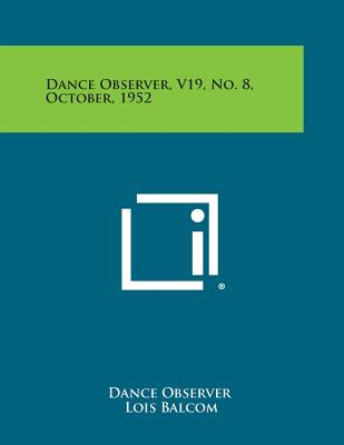 Dance Observer, V19, No. 8, October, 1952 - Dance Observer (Editor), and Balcom, Lois (Editor), and Butler, Gervase (Editor)