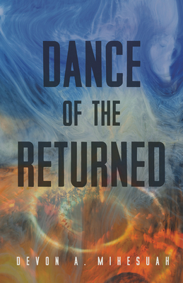 Dance of the Returned: Volume 90 - Mihesuah, Devon a
