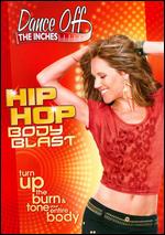 Dance Off the Inches: Hip Hop Body Blast - Andrea Ambandos