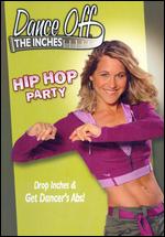 Dance off the Inches: Hip Hop Party - 