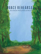 Dance Rehearsal: Karen Kilimnik's World of Ballet and Theatre - Kilimnik, Karen, and Feldman, Melissa (Editor), and Heiser, Jorg (Text by)