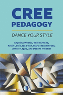 Dance Your Style: Cree Pedagogy