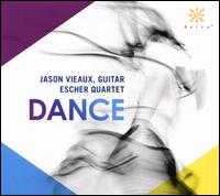 Dance - Escher String Quartet; Jason Vieaux (guitar)