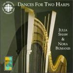 Dances for Two Harps - Julia Shaw (harp); Nora Bumanis (harp)