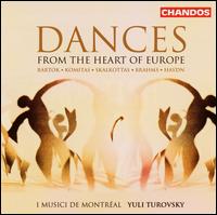 Dances from the Heart of Europe - I Musici de Montral; Yuli Turovsky (cello); Yuli Turovsky (conductor)