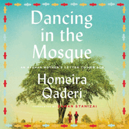 Dancing in the Mosque Lib/E: An Afghan Mother's Letter to Her Son