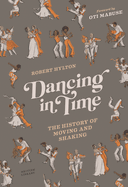 Dancing in Time: The History of Moving and Shaking