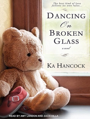 Dancing on Broken Glass: Includes Reading Group Guide - Hancock, Ka, and Landon, Amy (Narrator), and Villa, Zach (Narrator)