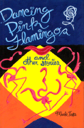 Dancing Pink Flamingos and Other Stories - Testa, Maria