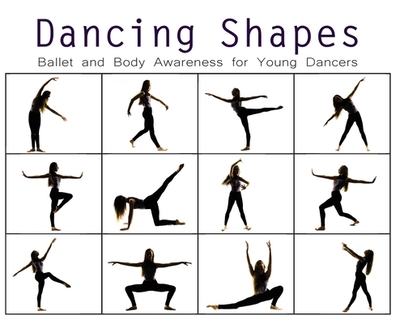 Dancing Shapes: Ballet and Body Awareness for Young Dancers - A Dance, Once Upon