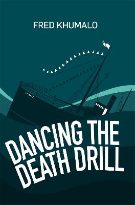 Dancing the Death Drill - Khumalo, Fred