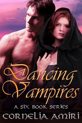 Dancing Vampires: A Six Book Series - Amiri, Cornelia