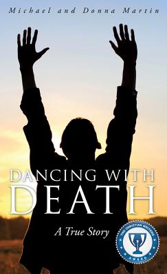 Dancing with Death - Martin, Michael, and Martin, Donna, PsyD