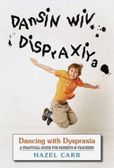 Dancing with Dyspraxia: A Practical Guide for Parents and Teachers