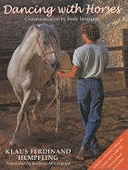 Dancing with horses : collected riding on a loose rein : trusting harmony from the very beginning