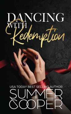 Dancing With Redemption: A Billionaire Best Friend's Brother Romance - Cooper, Summer