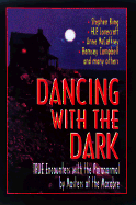 Dancing with the Dark: True Encounters with the Paranormal by Masters of the Macabre - Jones, Stephen (Editor)