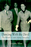 Dancing with the Devil: The Windsors and Jimmy Donahue - Wilson, Christopher, Mr.