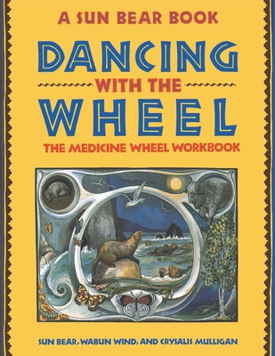 Dancing with the Wheel - Bear, Sun, and Wind, Wabun, and Mulligan, Crysalis