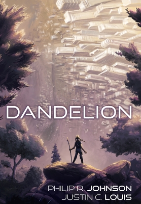 Dandelion - Johnson, Philip R, and Louis, Justin C, and Pipes, Samuel (Cover design by)