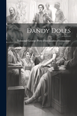 Dandy Dolls - Fitzmaurice, Edmond George Petty-Fitz