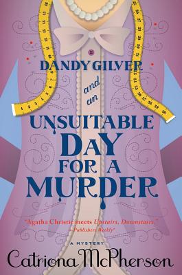 Dandy Gilver and an Unsuitable Day for a Murder - McPherson, Catriona