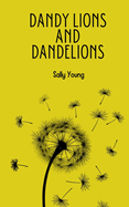 Dandy Lions and Dandelions