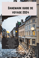 Danemark guide de voyage 2024: TrouverDes objections remarquables, Des perspectives captivantes, uniques Installations, etExpriences slectives pour votreidal Excursion