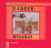 Danger: Alcohol