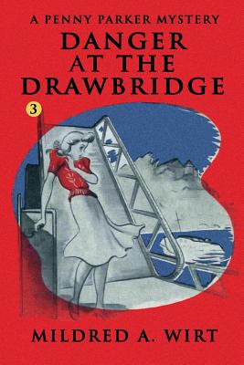 Danger at the Drawbridge - Wirt, Mildred A