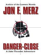 Danger-Close: A Jake Thunder Adventure