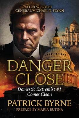 Danger Close: Domestic Extremist #1 Comes Clean - Byrne, Patrick