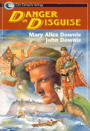 Danger in Disguise - Downie, Mary Alice, and Downie, John