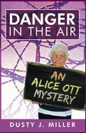 Danger in the Air: An Alice Ott Mystery