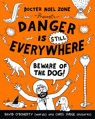 Danger is Still Everywhere: Beware of the Dog (Danger is Everywhere book 2) - O'Doherty, David
