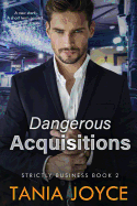 Dangerous Acquisitions: Strictly Business: Book 2