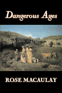 Dangerous Ages by Dame Rose Macaulay, Fiction, Romance, Literary