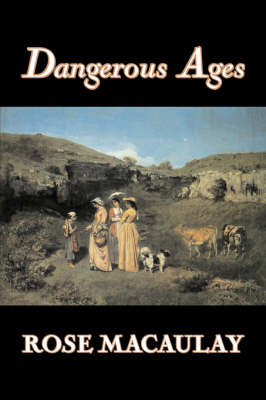 Dangerous Ages by Dame Rose Macaulay, Fiction, Romance, Literary - Macaulay, Rose